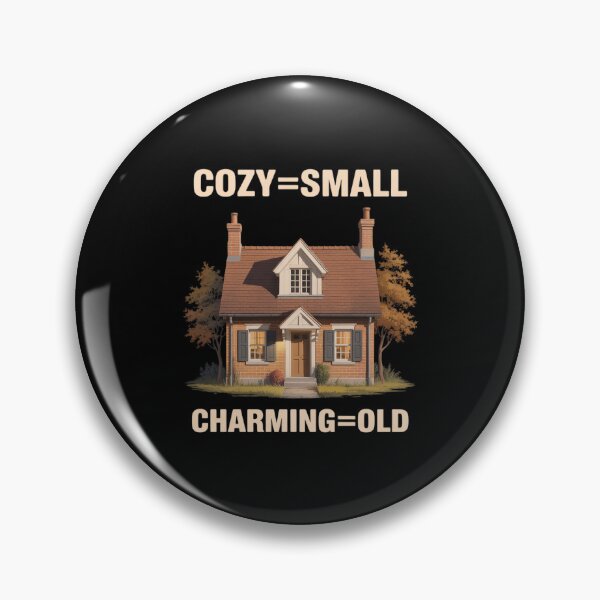 Item preview, Cozy Equals Small Charming Equals Old Real Estate designed and sold by ToggleBet.