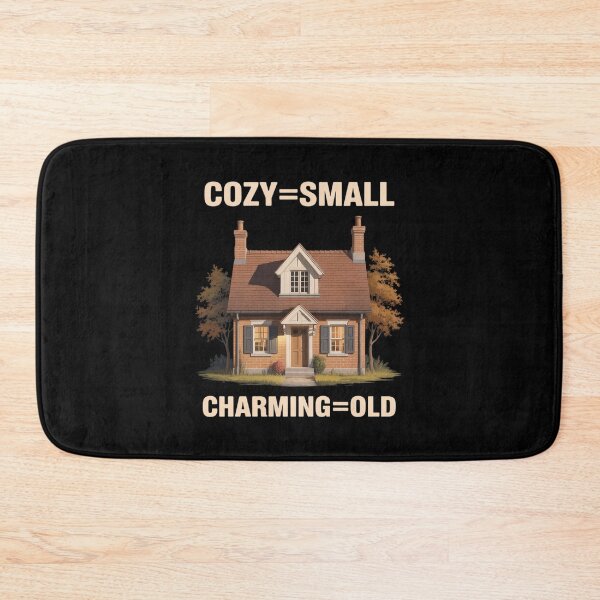 Item preview, Cozy Equals Small Charming Equals Old Real Estate designed and sold by ToggleBet.