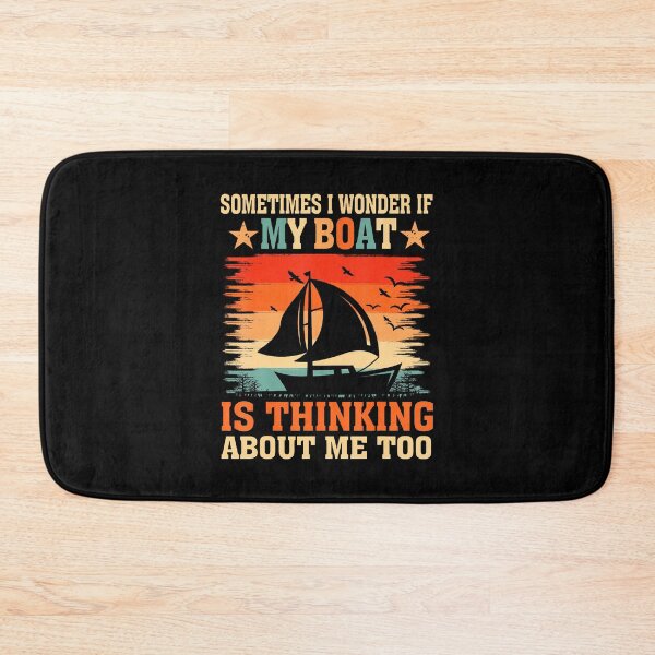 Item preview, Sometimes I Wonder If My Boat Thinking About Me Too designed and sold by EstherDiane.