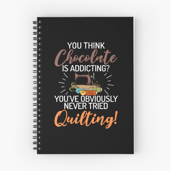 Item preview, You Think Chocolate Is Addicting You'Ve Obviously Quilting designed and sold by JosephineSarah.