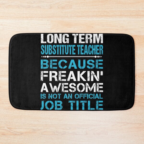 Item preview, Long Term Substitute Teacher designed and sold by felstore690.