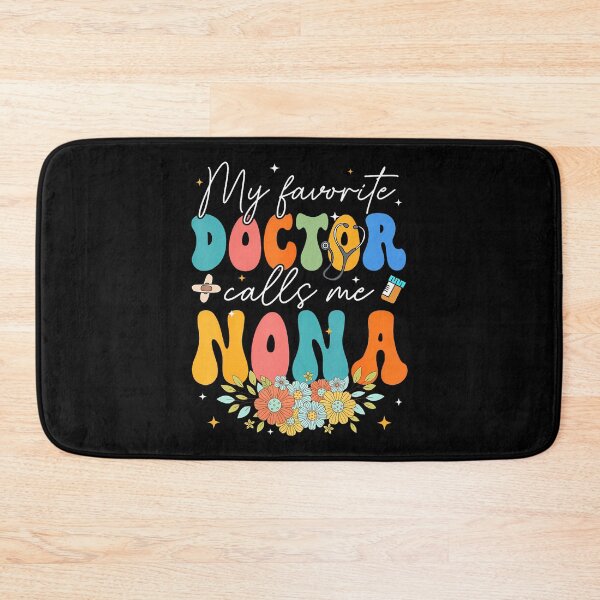Item preview, Flower Groovy My Favorite Doctor Calls Me Nona designed and sold by KristyCharleen.