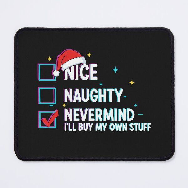 Item preview, Santa List Funny Never Mind I'll Buy My Own Stuff Christmas Naughty or Nice designed and sold by alenaz.