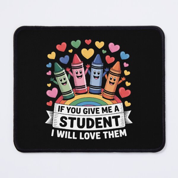 Item preview, Crayons If You Give Me a Student I Will Love Them Teacher designed and sold by BubblePancake.