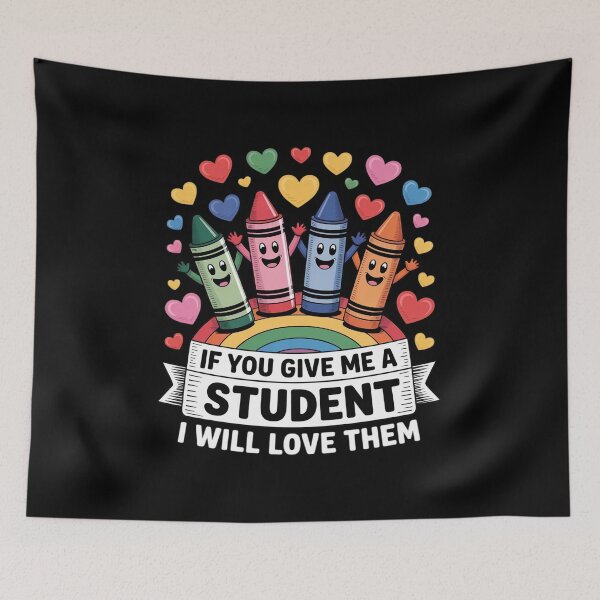 Item preview, Crayons If You Give Me a Student I Will Love Them Teacher designed and sold by BubblePancake.