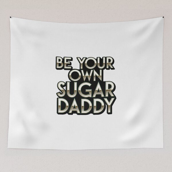 Item preview, Be Your Own Sugar Daddy | Art Deco Metallic Empowerment Slogan designed and sold by LoveDesignMania.