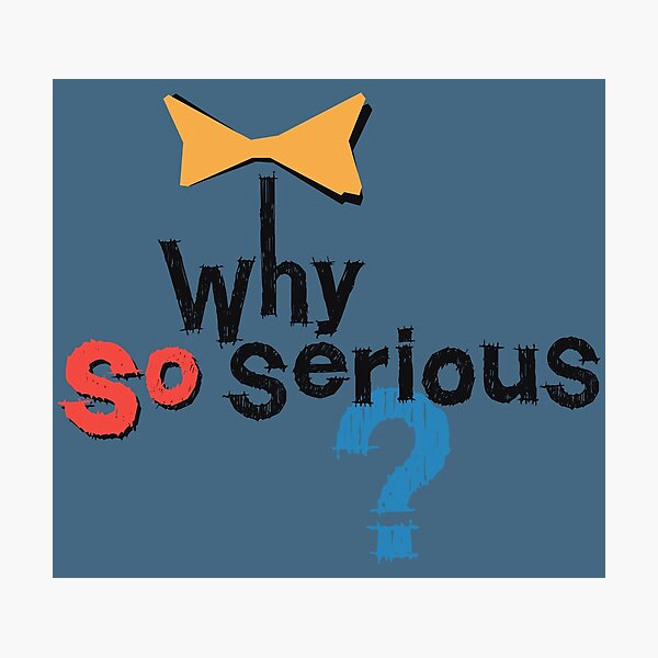 Item preview, Why So Serious Typography Art – Bold Quote Street Style Design designed and sold by Rangmanch.
