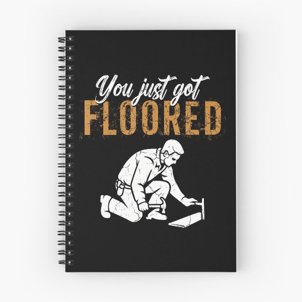 Item preview, You Just Got Floored Flooring Installer Floor Installing designed and sold by KristyCharleen.