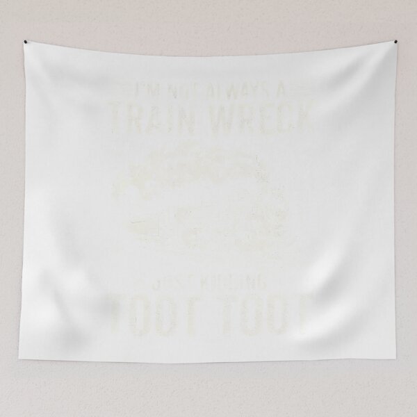 Item preview, I'M Not Always A Train Wreck Just Kidding Toot Toot Humor designed and sold by DeborahCarolyn.