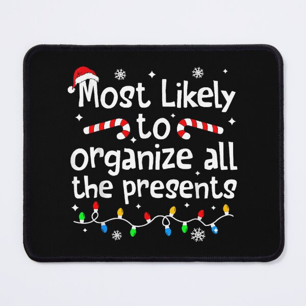Item preview, Most Likely To Organize Presents - Christmas designed and sold by tkygt.