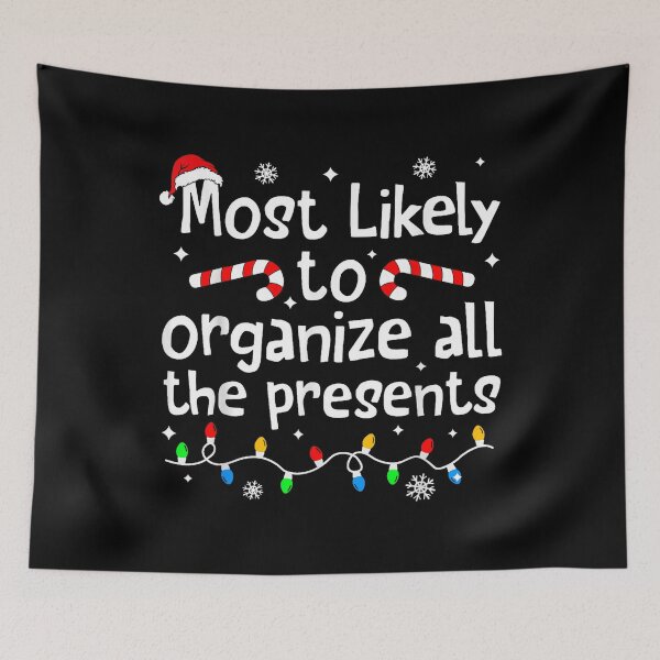 Item preview, Most Likely To Organize Presents - Christmas designed and sold by tkygt.