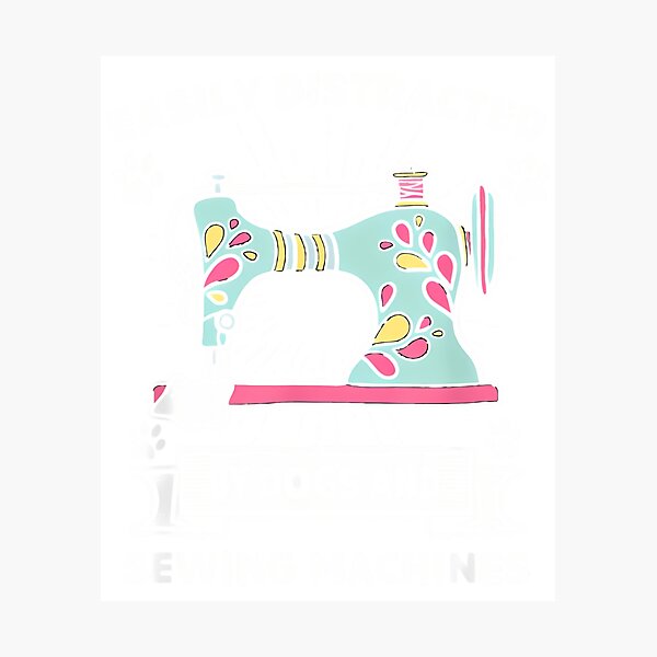Item preview, Sewer Gift- Easily Distracted By Dogs And Sewing Machines designed and sold by DeborahCarolyn.
