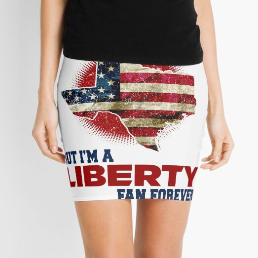 I MAY LIVE In Texas but I am a Liberty Fan Forever white shirt Mini Skirt