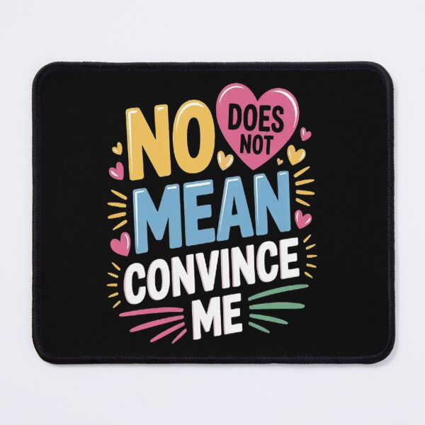 Item preview, Simply Put Consent No Does Not Mean Convince Me designed and sold by SignaturalGen.