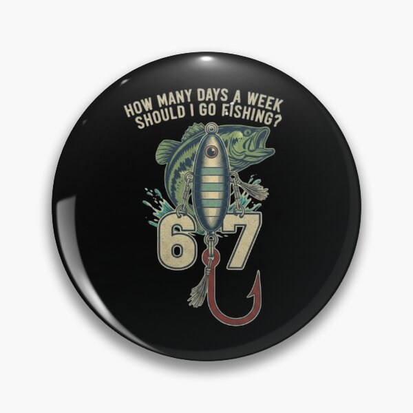 Item preview, How Many Days a Week Should I Go Fishing 67 Design designed and sold by RNTStudio.