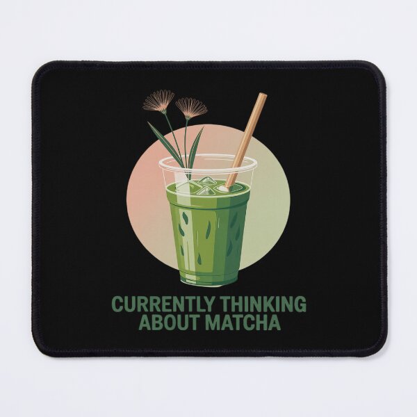 Item preview, Currently Thinking About Matcha Silly Hyperfixations designed and sold by NetoGalaxy.