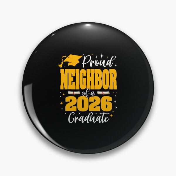 Item preview, Proud Neighbor Of A Class Of 2026 Graduate Senior Graduation designed and sold by CeliaApril.