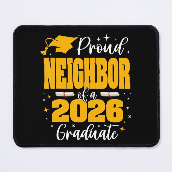 Item preview, Proud Neighbor Of A Class Of 2026 Graduate Senior Graduation designed and sold by CeliaApril.