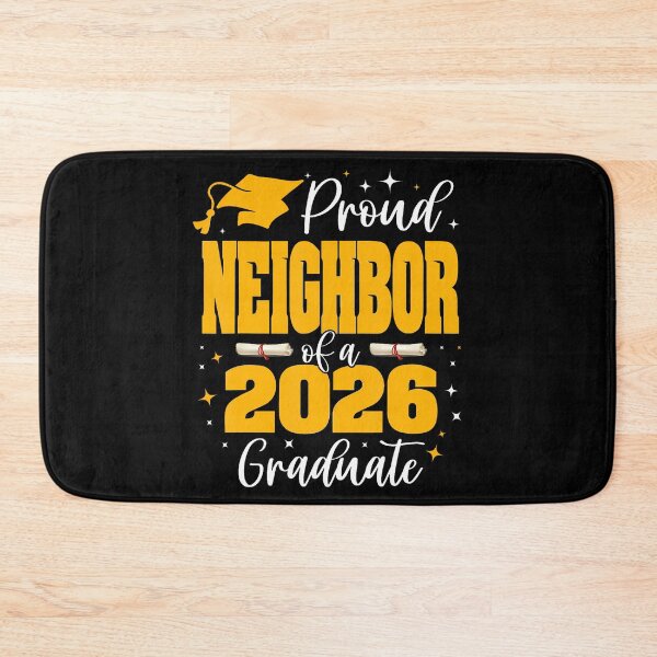 Item preview, Proud Neighbor Of A Class Of 2026 Graduate Senior Graduation designed and sold by CeliaApril.