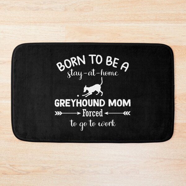 Item preview, Born To Be A Stay At Home Geryhound Mom Forced To Go To Work designed and sold by CeliaApril.