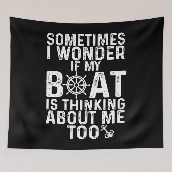 Item preview, Sometimes I Wonder If My Boat Is Thinking About Me Too designed and sold by MindyMarianela.