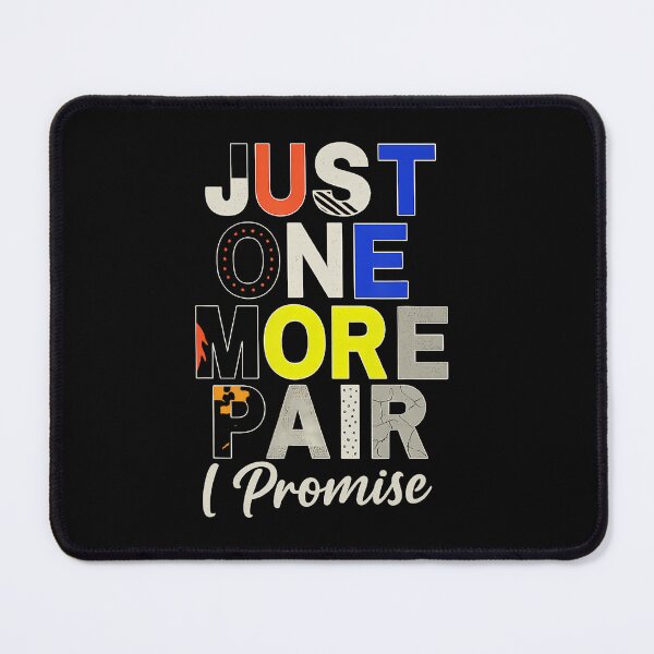 Item preview, Just One More Pair I Promise Sneakerhead Graphic designed and sold by RebeccaCelia.