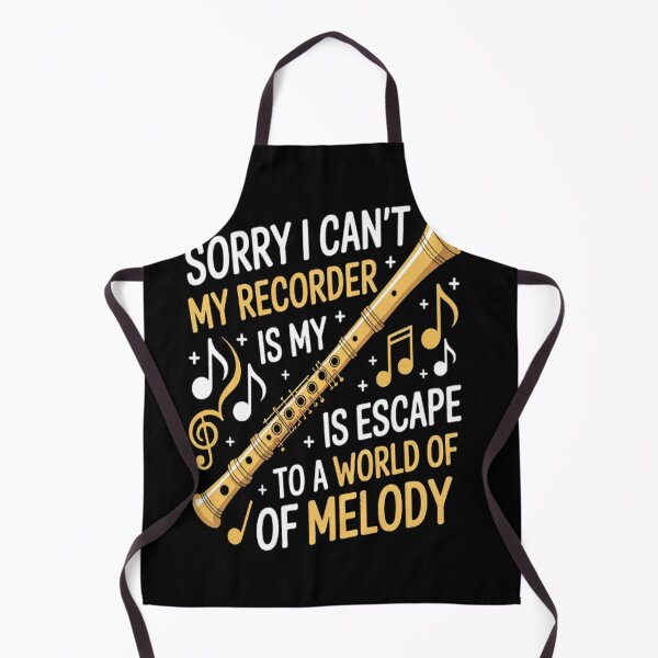Item preview, Sorry I Can't My Recorder Is My Escape To A World Of Melody designed and sold by SignaturalGen.