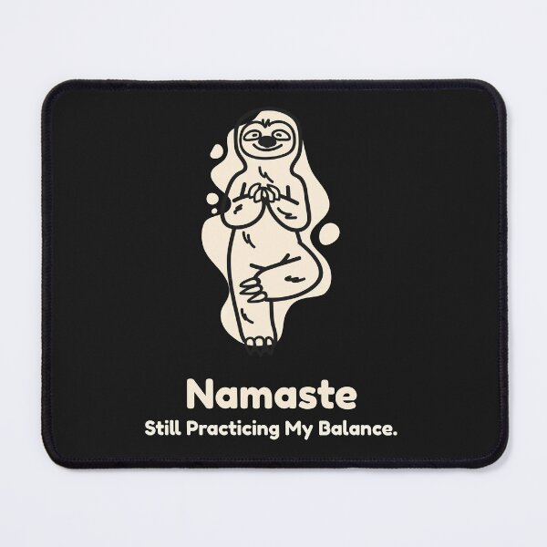 Item preview, Namaste, Still Practicing My Balance Beginners yoga. designed and sold by "Vibe & Style Merch".
