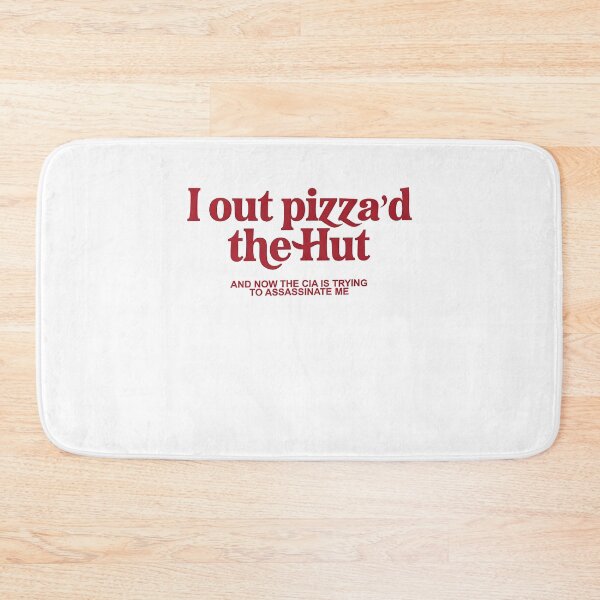 Item preview, I Outpizzad the Hut Now the CIA is Trying to Assassinate Me Funny designed and sold by Sigurornerosars.