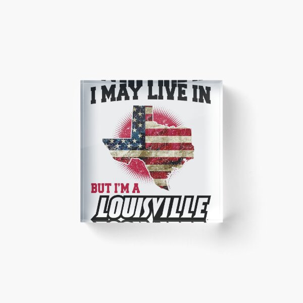 Item preview, I MAY LIVE In Texas but I am a Louisville Fan Forever white shirt designed and sold by djpraxis.