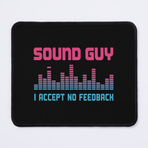 Item preview, Sound Guy I Accept No Feedback For Audio And Sound Engineers designed and sold by SignaturalGen.