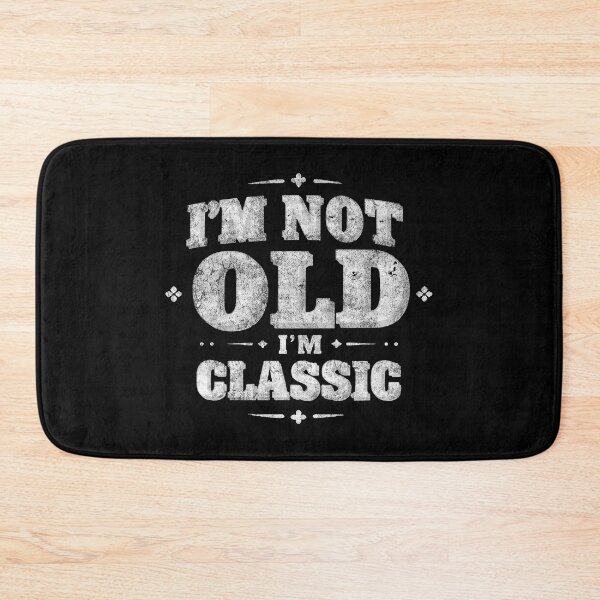 Item preview, I'm Not Old I'm Classic. #7 designed and sold by EunsooLee.