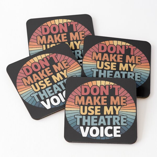 Item preview, Don't Make Me Use My Theatre Voice designed and sold by CareTopping.