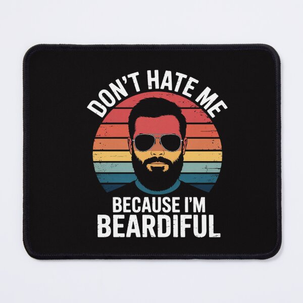 Item preview, Don't Hate Me Because I'm Beardiful Bearded Man designed and sold by CareTopping.