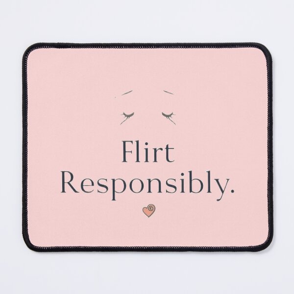 Item preview, Flirt Responsibly Minimalist Quote - Cute Romantic Sarcasm designed and sold by ConfuseLab Alt.