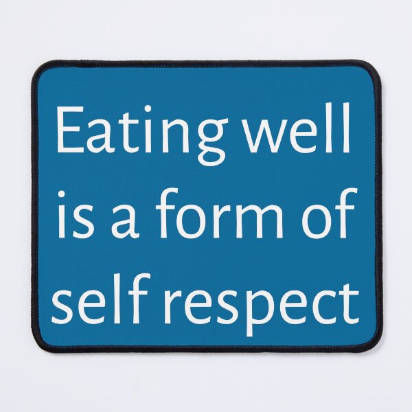 Item preview, Eating well is a form of self respect  designed and sold by Creations by lyne.