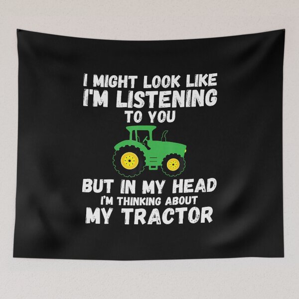 Item preview, I Might Look Like I'M Listening To You Tractor Farming Quote designed and sold by DawnPatricia.