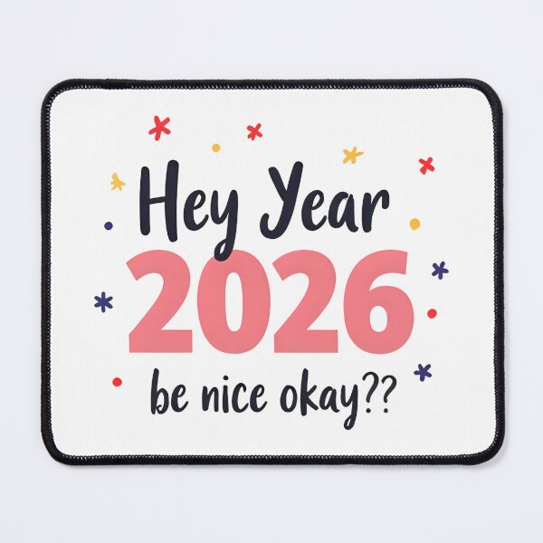 Item preview, Hey 2026 – Be Nice, Please! designed and sold by OMAR-AMANY.