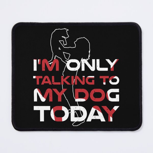 Item preview, I'm Only Talking to My Dog Today – Funny Dog Lover Quote for Humor and Family designed and sold by karibov.
