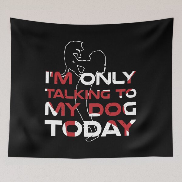 Item preview, I'm Only Talking to My Dog Today – Funny Dog Lover Quote for Humor and Family designed and sold by karibov.