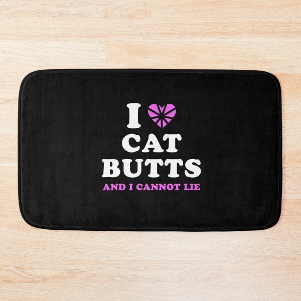 Item preview, I Love Cat Butts and I Cannot Lie designed and sold by MannyShop.