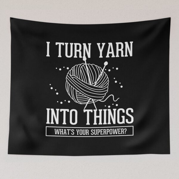 Item preview, I Turn Yarn Into Things Crocheting Knitting Gift designed and sold by JosephineCathy.