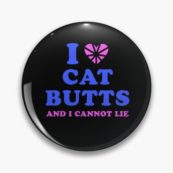 Item preview, I Love Cat Butts and I Cannot Lie designed and sold by MannyShop.