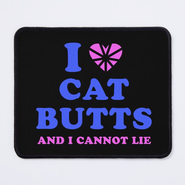 Item preview, I Love Cat Butts and I Cannot Lie designed and sold by MannyShop.
