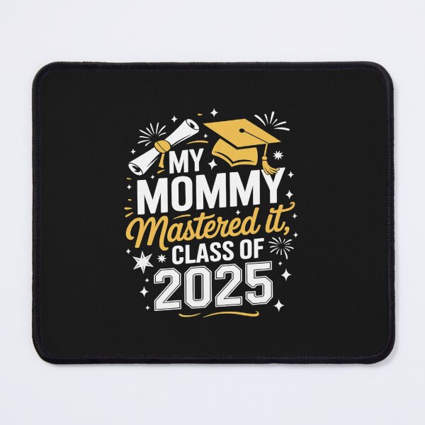 Item preview, My Mommy Mastered It Class of 2025 Masters Graduation Outfit designed and sold by GaryPacheco6.