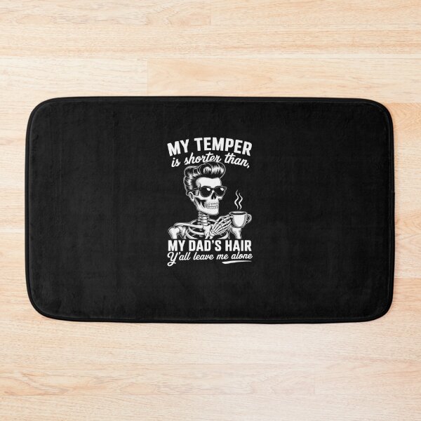 Item preview, My Temper Is Shorter Than My Dad's Hair Y'all Leave Me Alone designed and sold by GaryPacheco6.