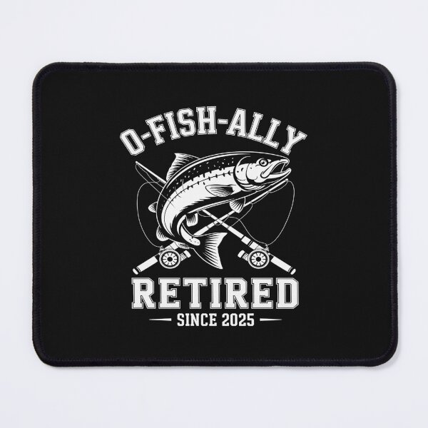 Item preview, O'Fishally Retired 2023 Funny Fishing Rod Retiring Fisherman designed and sold by GaryPacheco6.