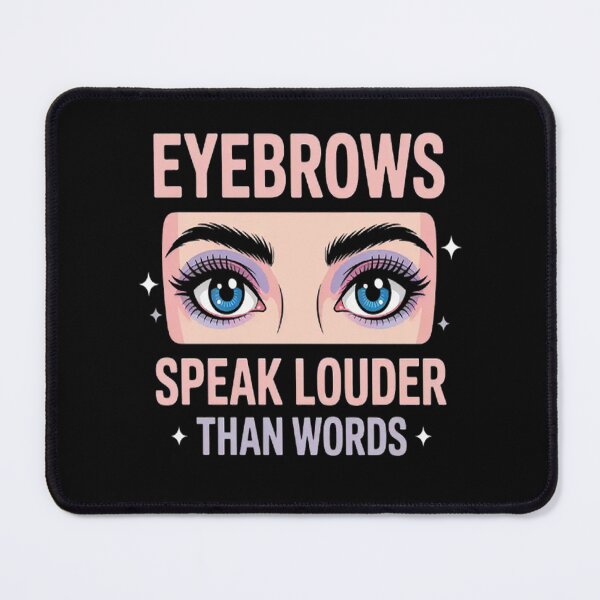 Item preview, In Silence Eyebrows Speak Louder Than Words designed and sold by StuffNestie.