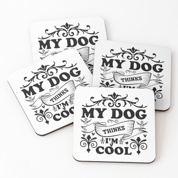 Item preview, My Dog Thinks I'm Cool – Funny Dog Lover Quote for Humor and Pet Fans designed and sold by karibov.
