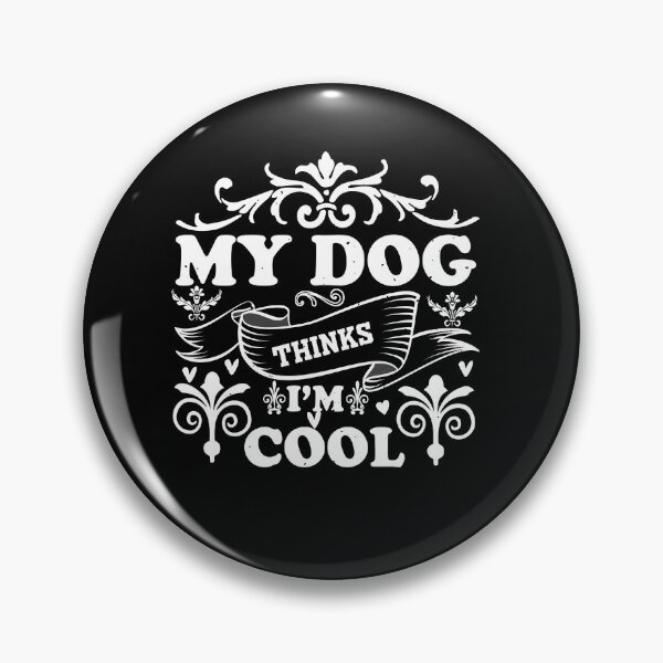 Item preview, My Dog Thinks I'm Cool – Funny Dog Lover Quote for Humor and Pet Fans designed and sold by karibov.